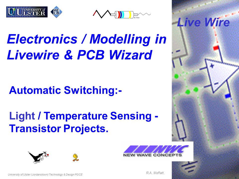 Electronics / Modelling in Livewire & PCB Wizard - ppt download