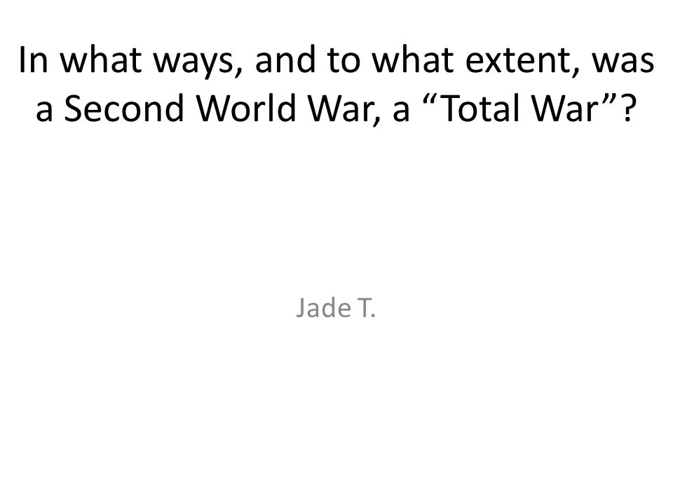 why was world war 1 considered a total war