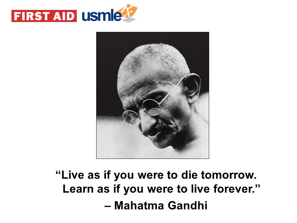 Live As If You Were To Die Tomorrow Learn As If You Were To Live Forever Mahatma Gandhi Ppt Download Live As If You Were To Die Tomorrow Learn As If You Were To Live Forever Mahatma Gandhi Ppt Download