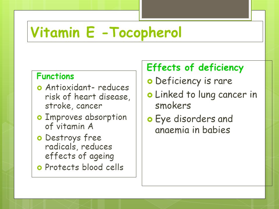 Vitamin E -Tocopherol Functions  Antioxidant- reduces risk of heart  disease, stroke, cancer  Improves absorption of vitamin A  Destroys free  radicals, - ppt download