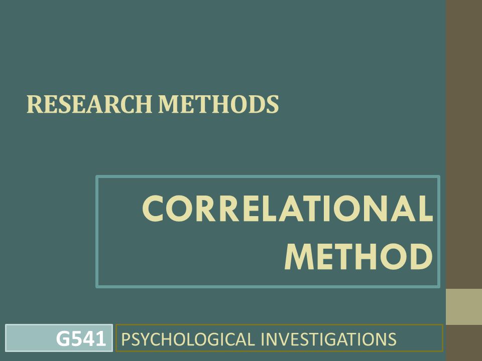 Research Methods Correlational Method Psychological Investigations G Ppt Download
