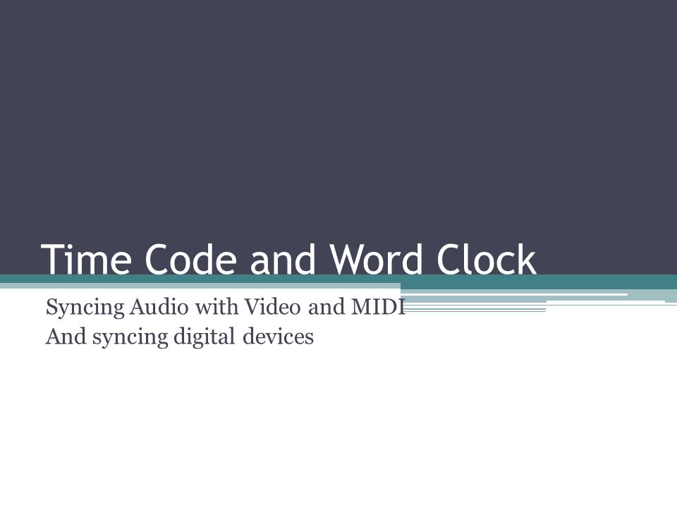 Time Code and Word Clock - ppt video online download