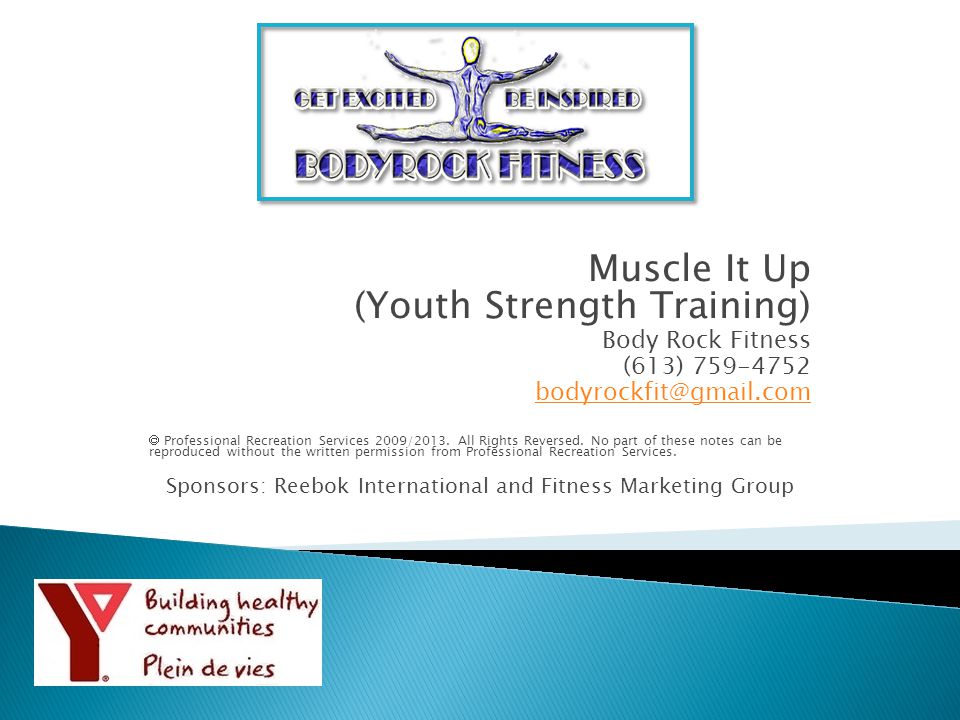 Muscle It Up (Youth Strength Training) Body Rock Fitness (613)   Professional Recreation Services 2009/2013. All Rights. - ppt download