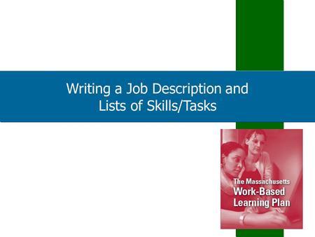 Writing a Job Description and Lists of Skills/Tasks.