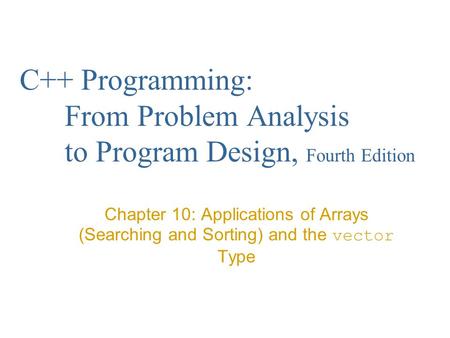 C++ Programming:. From Problem Analysis