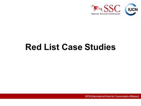 IUCN (International Union for Conservation of Nature) Red List Case Studies.