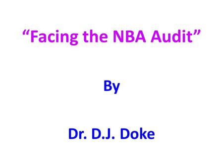 “Facing the NBA Audit” By Dr. D.J. Doke.