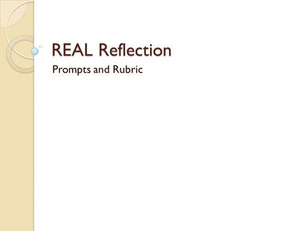 REAL Reflection Prompts and Rubric.