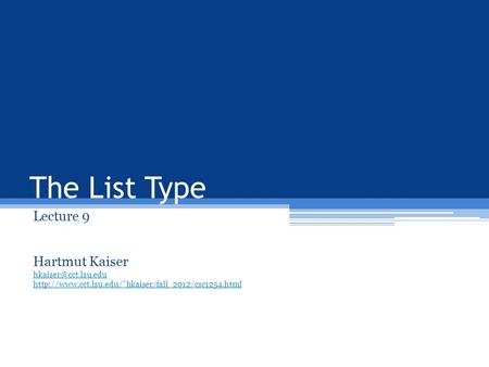 The List Type Lecture 9 Hartmut Kaiser