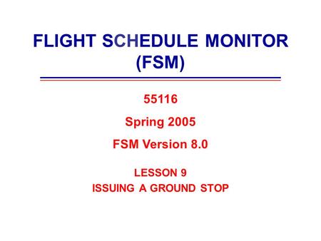 FLIGHT SCHEDULE MONITOR (FSM)