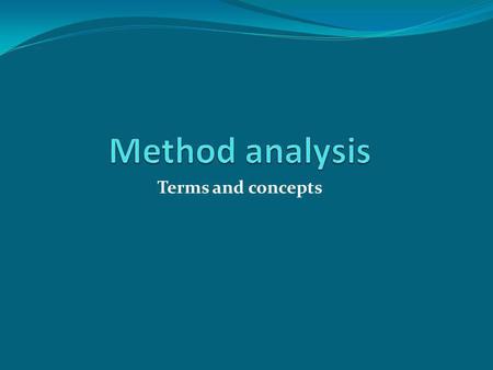Method analysis Terms and concepts.