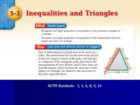 NCTM Standards: 2, 3, 6, 8, 9, 10. (Only one is possible) These properties can also be applied to the measures of angles & segments.