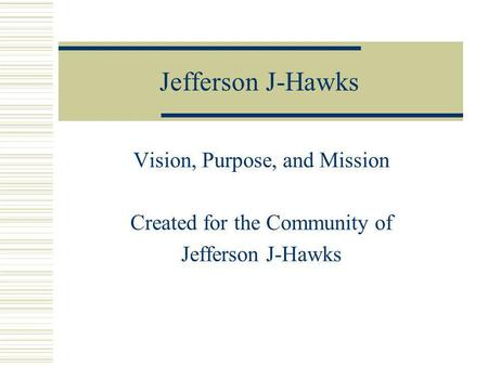 Jefferson J-Hawks Vision, Purpose, and Mission
