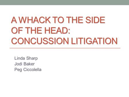 A Whack to the Side of the Head: Concussion Litigation