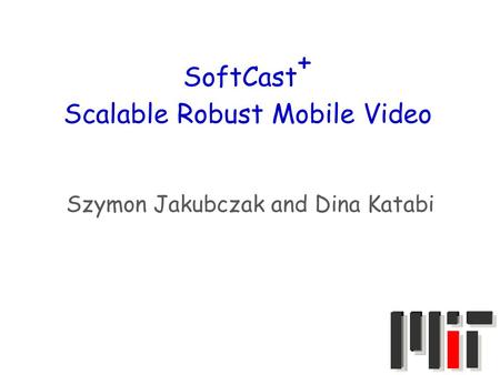SoftCast+ Scalable Robust Mobile Video