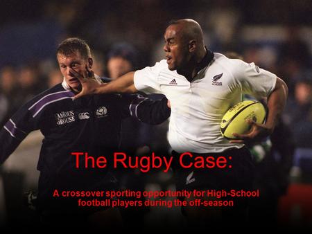 The Rugby Case: A crossover sporting opportunity for High-School football players during the off-season.