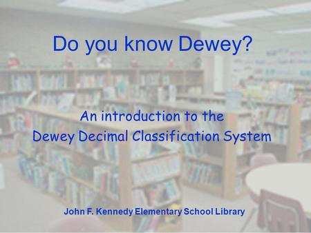 An introduction to the Dewey Decimal Classification System