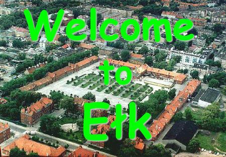 1Welcometo Ełk 2 Training Center for Engineer Troops Ełk Specialists.