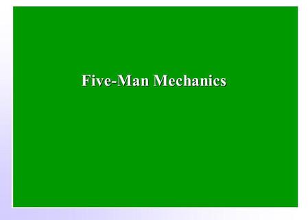 4 0 4 5 5 0 4 5 4 0 4 5 5 0 4 5 4 0 Five-Man Mechanics.