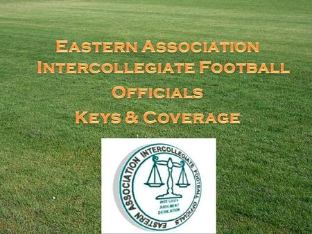 Eastern Association Intercollegiate Football Officials Keys & Coverage