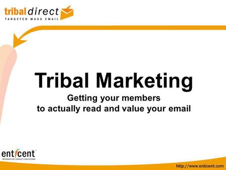 Tribal Email Marketing Email Marketing that Your Audience Will Actually Care About and Read Tribal Marketing Getting your members to actually read and.