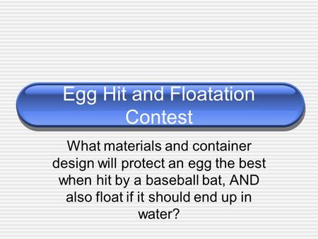 Egg Hit and Floatation Contest