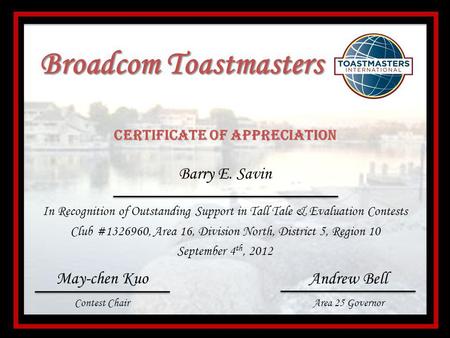 Broadcom Toastmasters Certificate of Appreciation In Recognition of Outstanding Support in Tall Tale & Evaluation Contests Club #1326960, Area 16, Division.
