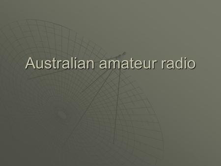 Australian amateur radio. Wireless institute of Australia Equal to ARRL Equal to ARRL World's first and oldest National Radio Society World's first and.