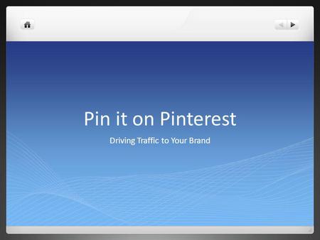 Pin it on Pinterest Driving Traffic to Your Brand.