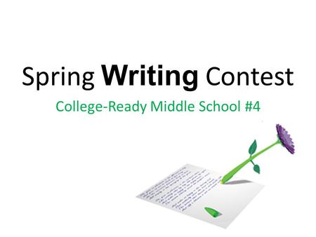 Spring Writing Contest College-Ready Middle School #4.