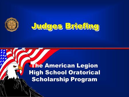 Judges Briefing The American Legion High School Oratorical Scholarship Program.