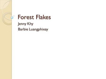 Forest Flakes Jenny Khy Barbie Luangphixay. About Post Founded in 1895 by Charles William Post History of nutritious, high-quality cereal products Included.