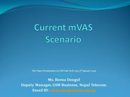 Current mVAS Scenario Ms. Reena Dongol