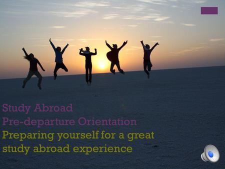 Preface Congratulations on your decision to study abroad!