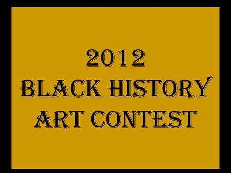 2012 Black History Art Contest. George Hildebrand Elementary Graleigh H.