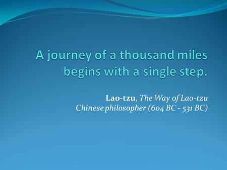 Lao-tzu, The Way of Lao-tzu Chinese philosopher (604 BC - 531 BC)