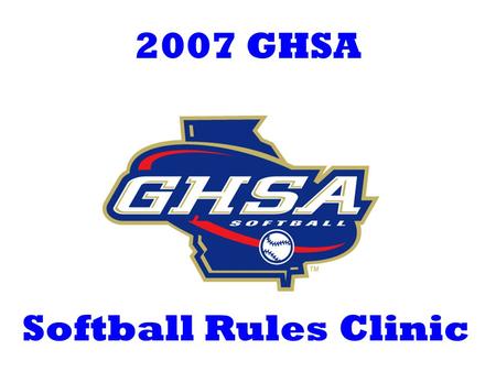 2007 GHSA Softball Rules Clinic.