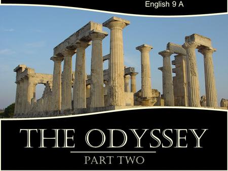 English 9 A The Odyssey Part Two.