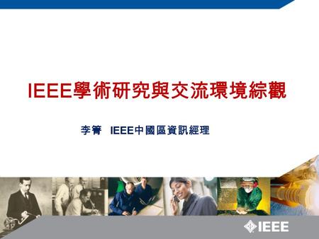 IEEE. 2 IEEE History IEEE Student Resources IEEE Membership.