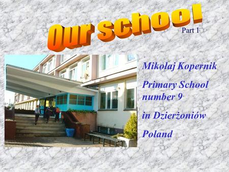 Mikołaj Kopernik Primary School number 9 in Dzierżoniów Poland Part 1.