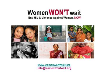 About Women Wont Wait Women Wont Wait is an international coalition of organizations and networks from the.