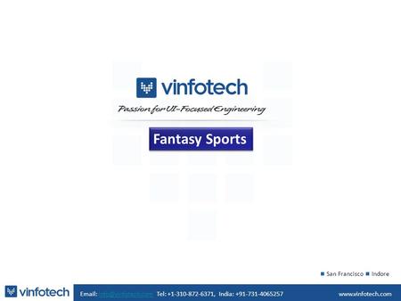 Fantasy Sports   Tel: +1-310-872-6371, India: San Francisco Indore.