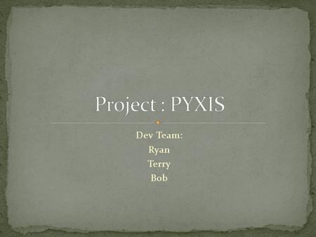 Dev Team: Ryan Terry Bob. Pandoras box released its contents within this abandoned foundation.