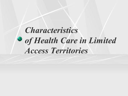 Characteristics of Health Care in Limited Access Territories.