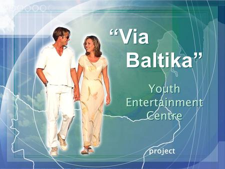 Via Via project Baltika Youth Entertainment Centre Youth Entertainment Centre.