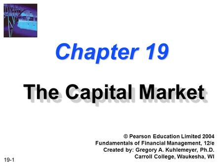 Chapter 19 The Capital Market © Pearson Education Limited 2004