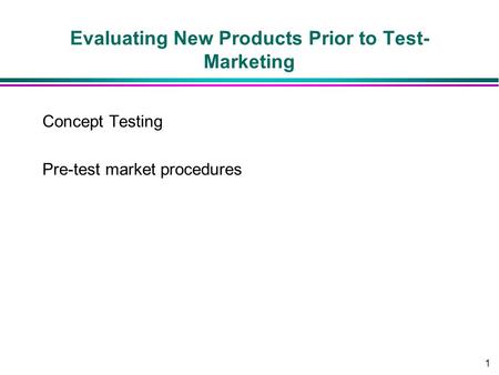 Evaluating New Products Prior to Test-Marketing