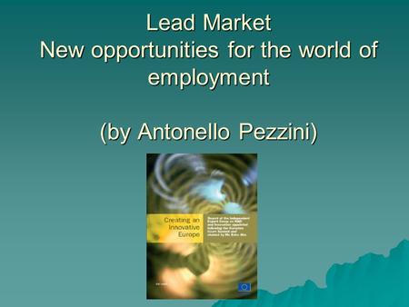 Lead Market New opportunities for the world of employment (by Antonello Pezzini)