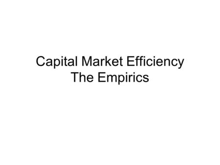 Capital Market Efficiency The Empirics