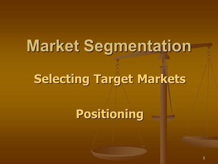 Selecting Target Markets Positioning